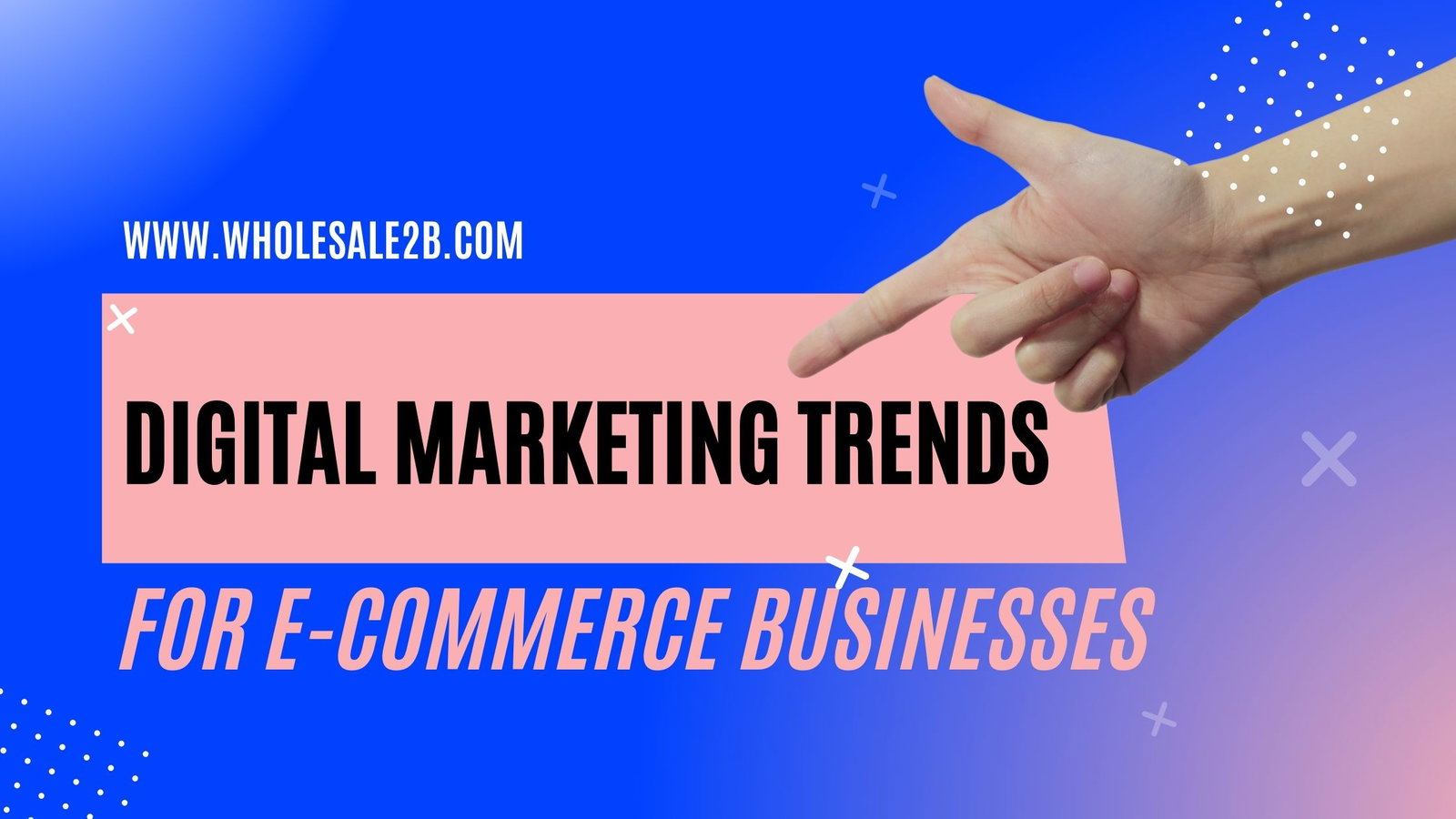 Digital Marketing Trends for E-Commerce Businesses (2026)